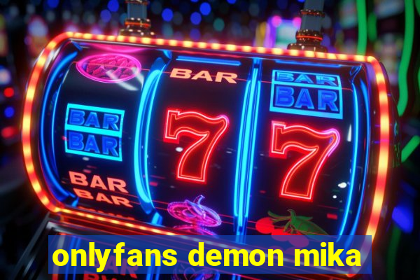 onlyfans demon mika